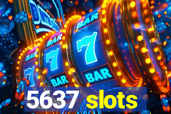 5637 slots